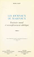 Les journaux de Marivaux : itinéraire moral et accomplissement esthétique (2), Thèse présentée devant l'Université de Paris IV, le 9 mars 1974