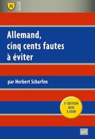 ALLEMAND, CINQ CENTS FAUTES A EVITER (5ED), Avec exercices corrigés