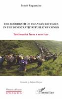 The bloodbath of Rwandan refugees in the democratic republic of Congo, Testimonies from a survivor