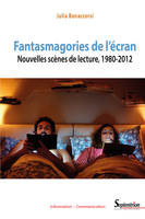 Fantasmagories de l'écran, Nouvelles scènes de lecture 1980-2012