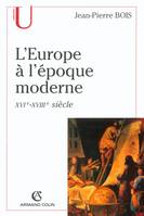 L'Europe à l'époque moderne, Origines, utopies et réalités de l'idée d'Europe, XVIe-XVIIIe siècle
