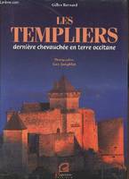 Les Templiers - dernière chevauchée en terre occitane, dernière chevauchée en terre occitane