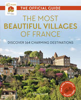 The Most Beautiful Villages of France, Discover 164 Charming Destinations