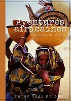 Aventures africaines, Entre 1981 et 2001