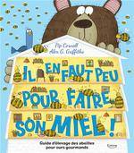 Il en faut peu pour faire son miel / guide d'élevage des abeilles pour ours gourmands