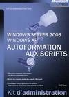 Windows XP/Windows Server 2003 - Autoformation aux scripts - Kit d'Administration, Windows Server 2003, Windows XP