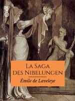 La Saga des Nibelungen dans les Eddas et dans le Nord scandinave, Traduction précédée d'une étude sur la formation des épopées nationales