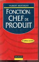 Fonction : chef de produit - 2e édition enrichie - Collection fonctions de l'entreprise série marketing communication.