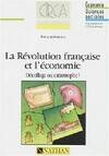 La Révolution française et l'économie, décollage ou catastrophe ?