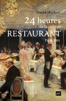 24 heures de la vie d'un restaurant, Paris - 1867