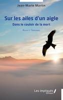 Sur les ailes d'un aigle, Roman et témoignage