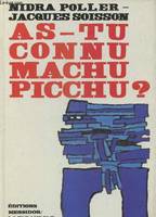 As-tu connu Machu Picchu ?