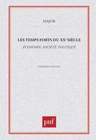 Temps forts du XXe siècle, économie, société, politique