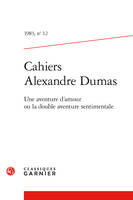 Cahiers Alexandre Dumas, Une aventure d'amour ou la double aventure sentimentale