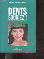 Dents Souriez ! - Dentiste : mode d'emploi, dentiste, mode d'emploi