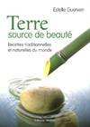 Terre, source de beauté, recettes traditionnelles et naturelles du monde