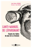 L'anti-manuel de l'épargnant, D'après les fables de Jean de La Fontaine