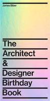 The Architect and Designer Birthday Book /anglais