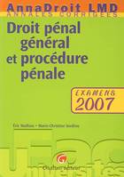 ANNADROIT 2007. DROIT PENAL ET PROCEDURE PENALE, 8EME EDITION, examens 2007