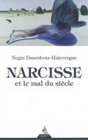 NARCISSE ET LE MAL DU SIECLE