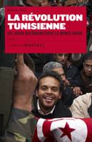 La Révolution Tunisienne, Dix jours qui ébranlèrent le monde arabe