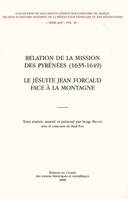 RELATION DE LA MISSION DES PYRENEES 1635/1649, le jésuite Jean Forcaud face à la montagne