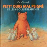 Petit Ours Mal Peigné et les 6 souris blanches