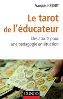 Le tarot de l'éducateur - Des atouts pour une pédagogie en situation, Des atouts pour une pédagogie en situation