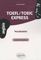 TOEFL/TOEIC Express • Vocabulaire, auto-évaluation, auto-évaluation, vocabulaire