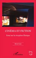 Cinéma et fiction, Essai sur la réception filmique