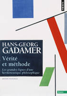 Vérité et méthode, Les grandes lignes d'une herméneutique philosophique