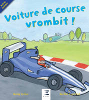 Petits bolides, Voiture de course vrombit !