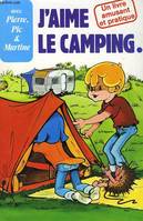 J'aime le Camping. Avec Pierre, Pic & Martine