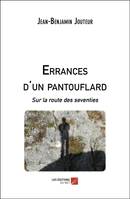 Errances d'un pantouflard, Sur la route des seventies