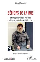 Séniors de la rue, Ethnographie du monde de la grande exclusion