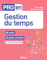 Gestion du temps, 58 outils, 10 plans d'action, 12 ressources numériques