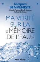 Ma vérité sur la «mémoire de l'eau»