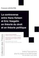 La controverse entre Hans Kelsen et Eric Voegelin en théorie du droit et en théorie politique, EN THEORIE DU DROIT ET EN THEORIE POLITIQUE