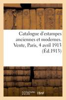 Catalogue d'estampes anciennes et modernes. Vente, Paris, 4 avril 1913