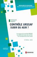 Contrôle URSSAF : subir ou agir ?, Les acteurs du contrôle URSSAF - Les différents types de contrôle - Les conséquences et les suites