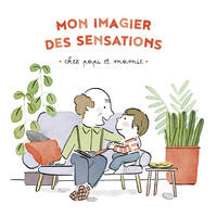 Mon imagier des sensations, Chez papi et mamie