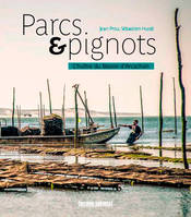 Parcs & Pignots, L'Huître Du Bassin D'Arcachon