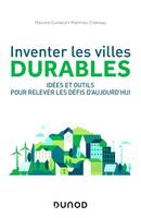 Inventer les villes durables, Idées et outils pour relever les défis d'aujourd'hui