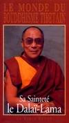 Le monde du bouddhisme tibétain sa philosophie et sa pratique, Sa Sainteté le dalaï-lama