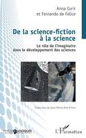 De la science-fiction à la science, Le rôle de l'imaginaire dans le développement des sciences