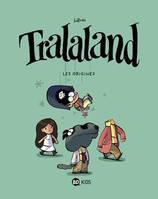 Tralaland, Tome 01, Les origines