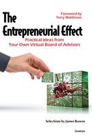 The Entrepreneurial Effect, Practical Ideas from Your Own Virtual Board of Advisors