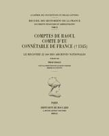 Comptes de Raoul, comte d'Eu, connétable de France, † 1345, Le registre jj 269 des archives nationales