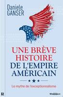 Une brève histoire de l'empire américain, Le mythe de l'exceptionnalisme