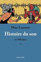 Histoire du son, en 100 dates